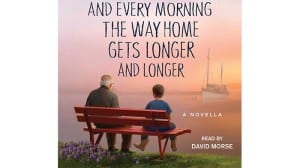 And Every Morning the Way Home Gets Longer and Longer audiobook