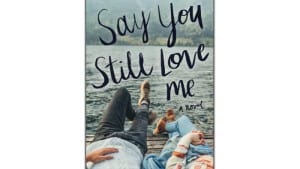 Say You Still Love Me audiobook