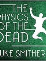 The Physics of the Dead audiobook