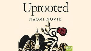 Uprooted audiobook