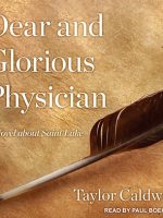 Dear and Glorious Physician audiobook