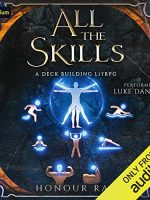 All the Skill 2: A Deck-Building LitRPG Audiobook