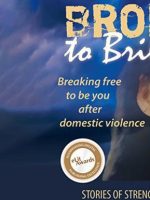 Broken to Brilliant: Breaking Free to Be You After Domestic Violence Audiobook