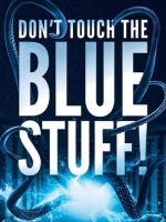 Don't Touch the Blue Stuff! Audiobook