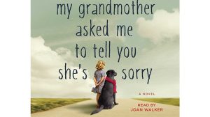 My Grandmother Asked Me to Tell You She's Sorry Audiobook