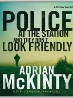 Police at the Station and They Don’t Look Friendly Audiobook
