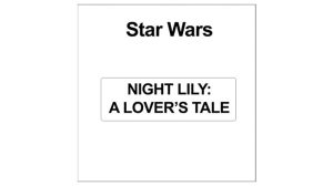 Star Wars: Night Lily: A Lover's Tale Audiobook