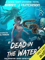 Dead in the Water: A Space Team Universe Novel Audiobook