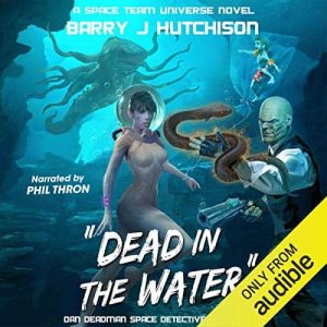 Dead in the Water: A Space Team Universe Novel Audiobook