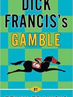 Felix Francis – Dick Francis’s Gamble Audiobook (A Dick Francis Novel)