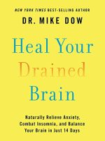 Mike Dow – Heal Your Drained Brain Audiobook