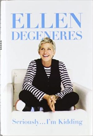 Ellen DeGeneres – Seriously… I’m Kidding Audiobook