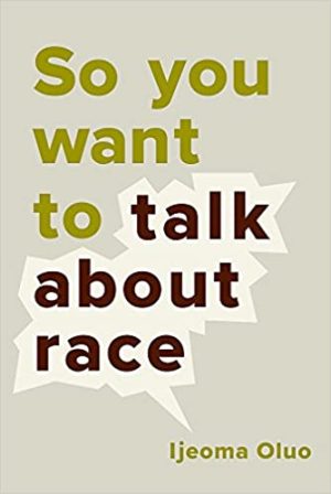 Ijeoma Oluo – So You Want to Talk About Race Audiobook