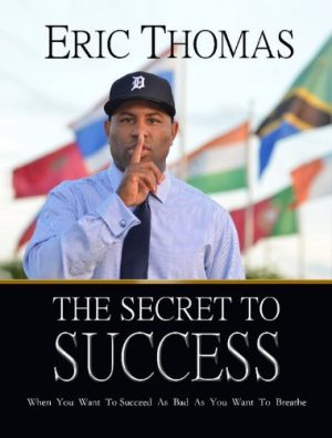 Eric Thomas – The Secret to Success Audiobook