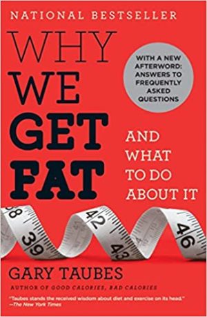 Gary Taubes – Why We Get Fat: And What to Do About It Audiobook