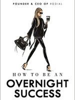 Maria Hatzistefanis – How to Be an Overnight Success Audiobook