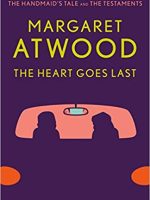 Margaret Atwood – The Heart Goes Last Audiobook