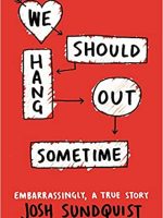 Josh Sundquist – We Should Hang Out Sometime Audiobook