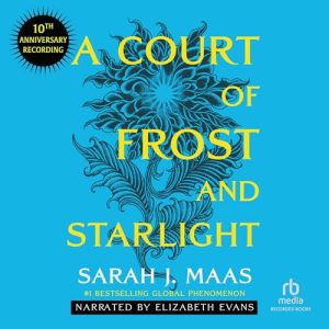A Court of Frost and Starlight (10th Anniversary Recording) Audiobook - A Court of Thorns and Roses