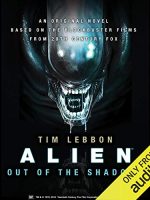 Alien: Out of the Shadows Audiobook - Alien Trilogy: Novelizations