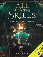 All the Skills 4: A Deck-Building LitRPG Audiobook - All the Skills