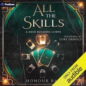 All the Skills 4: A Deck-Building LitRPG Audiobook - All the Skills
