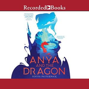 Anya and the Dragon Audiobook by Sofiya Pasternack
