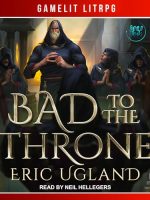 Bad to the Throne Audiobook - The Good Guys