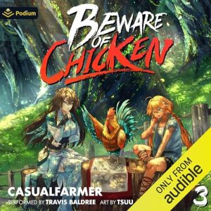 Beware of Chicken 3: A Xianxia Cultivation Novel Audiobook - Beware of Chicken