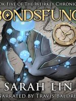 Bondsfungi Audiobook - The Weirkey Chronicles