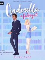 Cinderella Is Faking It Audiobook - Princess Crossover Series
