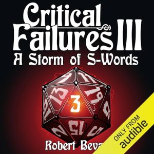 Critical Failures III Audiobook - Caverns and Creatures