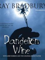 Dandelion Wine Audiobook by Ray Bradbury