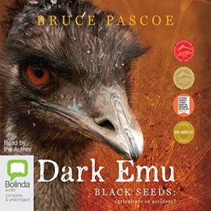 Dark Emu Audiobook by Bruce Pascoe