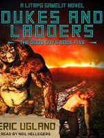 Dukes and Ladders: A LitRPG/Gamelit Adventure Audiobook - The Good Guys