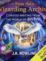 From the Wizarding Archive Audiobook by J.K. Rowling