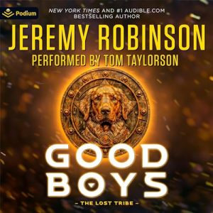 Good Boys: The Lost Tribe Audiobook - Good Boys
