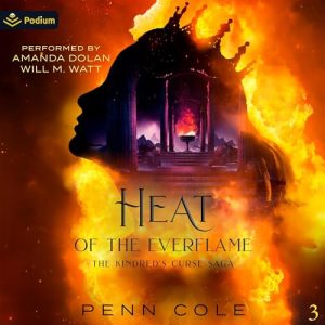 Heat of the Everflame Audiobook - The Kindred's Curse Saga