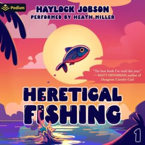 Heretical Fishing: A Cozy Guide to Annoying the Cults