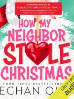 How My Neighbor Stole Christmas Audiobook by Meghan Quinn