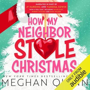 How My Neighbor Stole Christmas Audiobook by Meghan Quinn