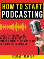 How to Start Podcasting Audiobook by Podcast Startup