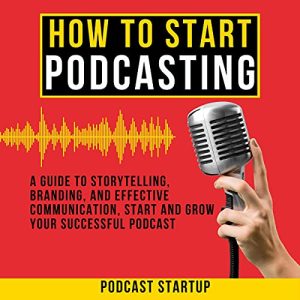 How to Start Podcasting Audiobook by Podcast Startup