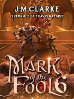 Mark of the Fool 6 Audiobook - Mark of the Fool