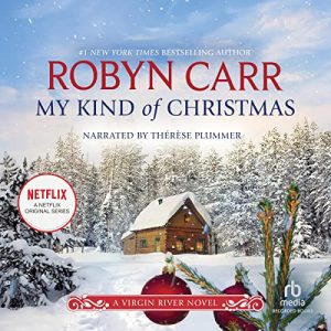 My Kind of Christmas Audiobook - A Virgin River Novel