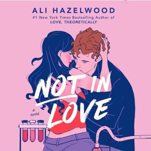 Not in Love Audiobook by Ali Hazelwood