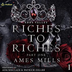 Riches to Riches: Part One Audiobook - Abbs Valley