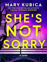 She's Not Sorry Audiobook by Mary Kubica