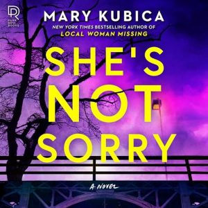 She's Not Sorry Audiobook by Mary Kubica
