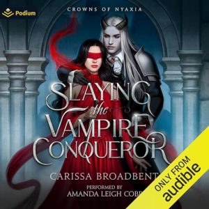 Slaying the Vampire Conqueror Audiobook - Crowns of Nyaxia